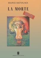 La morte. Ediz. italiana e francese di Maurice Maeterlinck edito da Psiche
