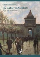 Il caso Tancredi. Una storia siciliana di Salvatore Girgenti edito da La Zisa