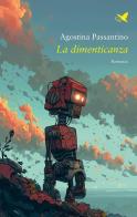 La dimenticanza di Agostina Passantino edito da Giovane Holden Edizioni