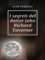 I segreti del dottor John Richard Taverner di Dion Fortune edito da Alemar