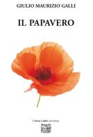 Il papavero di Giulio Maurizio Galli edito da Montedit