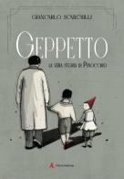 Geppetto. La vera storia di Pinocchio di Giancarlo Scarchilli edito da Edizioni Sabinae