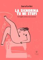 La signorina tu mi stufi. La taglia unica non esiste di Sara Forlini edito da Giacovelli Editore