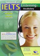 Succeed in IELTS. Listening & vocabulary. Student's book-Self study guide. Con espansione online. Con CD Audio formato MP3. Per le Scuole superiori edito da Global Elt