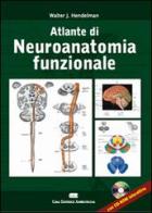Altlante di neuroanatomia funzionale. Ediz. italiana e inglese. Con CD-ROM di Walter J. Hendelman edito da CEA