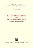 La liberalizzazione dei trasporti in Europa. Il caso del trasporto postale di Anna Masutti edito da Giuffrè