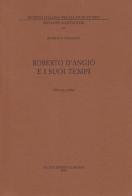 Roberto d'Angiò e i suoi tempi vol.1 di Romolo Caggese edito da Il Mulino