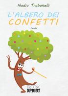 L' albero dei confetti. Ediz. a colori di Nadia Trabanelli edito da Booksprint