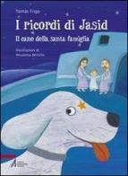 I ricordi di Jasid. Il cane della santa famiglia. Ediz. illustrata di Tomás Trigo edito da EMP