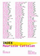 Maurizio Cattelan. Index. Ediz. illustrata edito da Marsilio