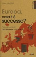 Europa, cosa ti è successo? Piccoli consigli per un nuovo cammino di Alex Zanotelli edito da EMI