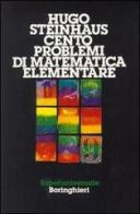 Cento problemi di matematica elementare di Hugo Steinhaus edito da Bollati Boringhieri
