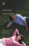 L' amore in gioco di Callie Wright edito da Bollati Boringhieri