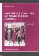 Manuale sul conflitto nei servizi pubblici essenziali di Giovanni Pino edito da Giappichelli