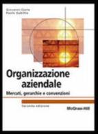 Organizzazione aziendale di Giovanni Costa edito da McGraw-Hill Education