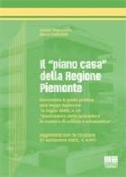 Il «piano casa» della Regione Piemonte di Vittorio Brignardello, Mauro Cavicchini edito da Maggioli Editore