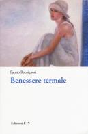 Benessere termale di Fausto Bonsignori edito da Edizioni ETS