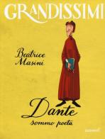 Dante sommo poeta. Ediz. a colori di Beatrice Masini edito da EL