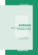 EUROAD. Percorsi della cultura europea tra filosofia e scienza edito da Rubbettino