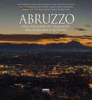 Abruzzo. Una regione in cammino fra memoria e futuro. Ediz. italiana e inglese edito da CARSA
