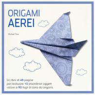 Origami. Aerei di carta. Ediz. illustrata di Michael Trew edito da White Star