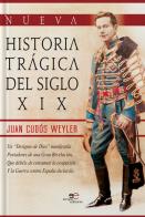 Nueva historia tragica del siglo XIX di Juan Cudós Weyler edito da Europa Edizioni