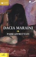 Passi affrettati di Dacia Maraini edito da Perrone