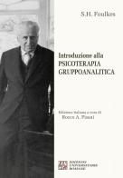 Introduzione alla psicoterapia gruppoanalitica di Sigmund Heinrich Foulkes edito da Edizioni Univ. Romane