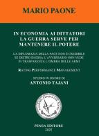 In economia ai dittatori la guerra serve per mantenere il potere. La diplomazia della pace non è credibile se dietro di essa l'avversario non vede in trasparenza l'o di Mario Paone edito da Pensa Editore