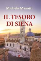 Il tesoro di Siena di Michele Masotti edito da Leone