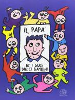 Il papà e i suoi dieci bambini di Bénédicte Guettier edito da Edizioni Clichy