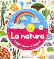 La natura. Leggo, scopro e imparo! Ediz. a colori edito da Crealibri