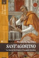 Sant'Agostino. La Sacra Scrittura e l'esegesi ebraica di Mariarita Marenco edito da Effatà Editrice