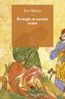 Écologie et pensée arabe di Eric Marion edito da Éditions Mimésis