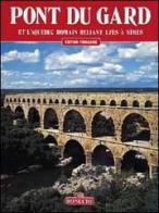 Pont du Gard. Ediz. francese di Yvette Gambini, J. Georges D'Hoste edito da Bonechi