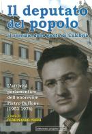 Il deputato del popolo al servizio della gente di Calabria. L'attività parlamentare dell'onorevole Pietro Buffone (1953-1976) edito da Progetto 2000