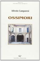 Ossimori di Alfredo Camporesi edito da Il Ponte Vecchio