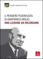 Il pensiero federalista di Gianfranco Miglio. Una lezione da ricordare edito da Cierre Edizioni