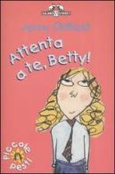 Attenta a te, Betty di Jenny Oldfield edito da Salani