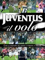 Juventus: il volo. Così la squadra più amata è tornata a vincere di Paolo Forcolin edito da Kenness Publishing
