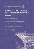 X Congresso Nazionale di archeologia medievale. Pré-tirages Udine?-?Cividale del Friuli, 9-13 settembre 2025 vol. 2 edito da All'Insegna del Giglio