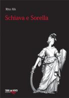 Schiava e sorella di Rita Alù edito da Torri del Vento Edizioni di Terra di Vento