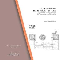 Le Corbusier. Sette architetture. Conoscenza e conservazione dell'architettura del XX secolo. Ediz. illustrata edito da Altralinea