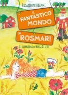 Il fantastico mondo di RosMari. Ediz. illustrata di Rosario Prestianni edito da La Zisa
