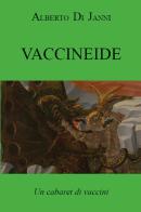 Vaccineide. Un cabaret di vaccini di Alberto Di Janni edito da Youcanprint