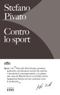 Contro lo sport di Stefano Pivato edito da UTET