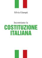 Incontriamo la Costituzione italiana di Silvia Giampà edito da Youcanprint