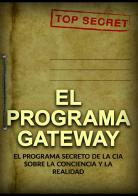 El programa Gateway. El programa secreto de la CIA sobre la conciencia y la realidad edito da StreetLib