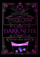 Dark Note. Whisky men series vol.3 di Piper J. Ward edito da PubMe
