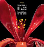 The contemporary in glass. Berengo Studio, Murano, the Venice Biennale. Ediz. illustrata di Andrea Penzo, Cristina Fiore edito da Marsilio Arte